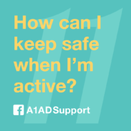 How can I keep safe when I'm active?