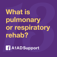 What is pulmonary or respiratory rehab?