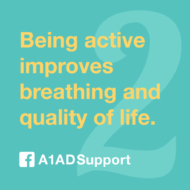 Being active improves breathing and quality of life.
